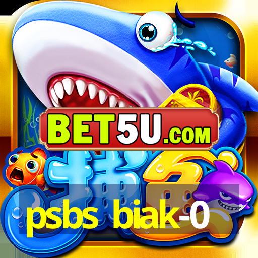 psbs biak